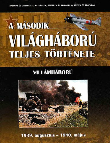 : A második világháború teljes története 1. - Villámháború