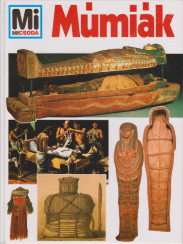 Wolfgang Tarnowski: Múmiák (Mi micsoda)