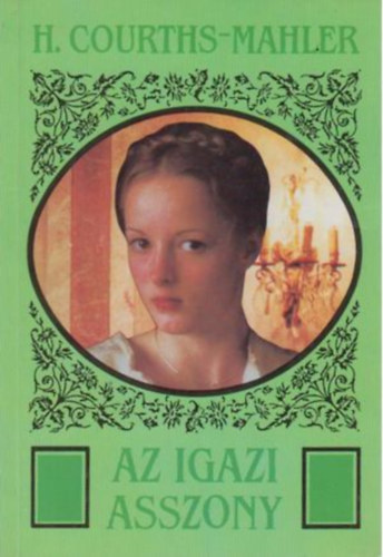 Hedwig Courths-Mahler: Az igazi asszony
