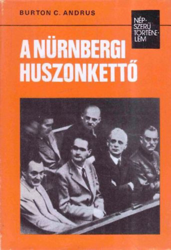 Burton C. Ambrus: A nürnbergi huszonkettő (népszerű történelem)