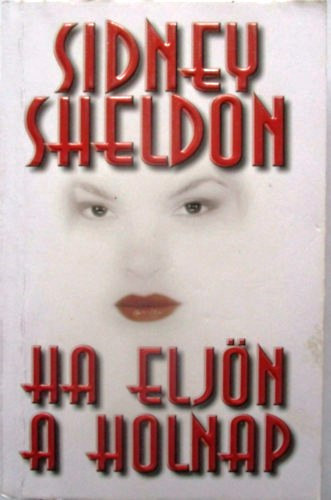 Sidney Sheldon: Ha eljön a holnap