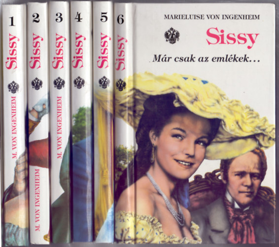 Marieluise von Ingenheim: Sissy 1-6.  Egy kislányból császárné lesz - Egy szív és egy korona -Egy császárné naplójából - Az álmok kastélya - A korona fekete gyémántja - Már csak az emlékek...