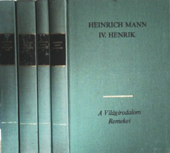 Heinrich Mann: IV. Henrik I-IV.