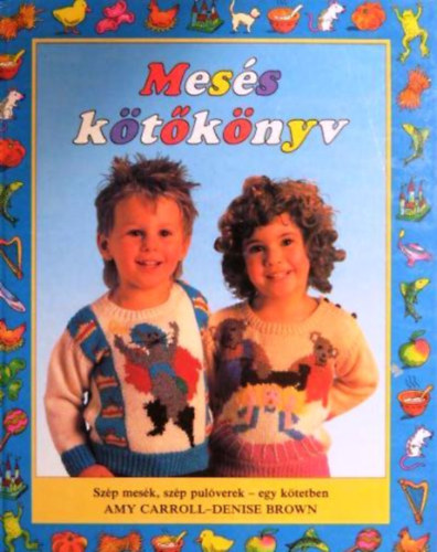 Carroll, Amy-Brown, Denise: Mesés kötőkönyv