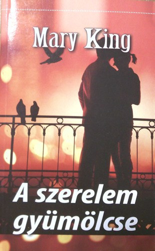 Mary King: A szerelem gyümölcse