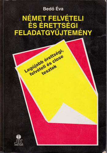Bedő Éva: Német felvételi és érettségi feladatgyűjtemény