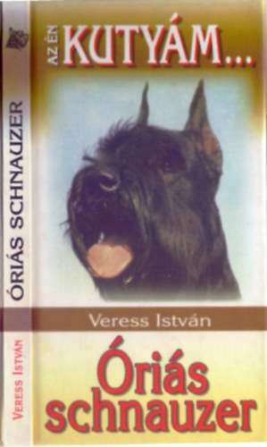 Veress István: Óriás schnauzer (Az én kutyám...)