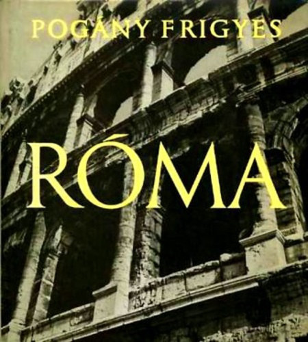 Pogány Frigyes: Róma