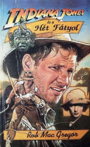 Rob MacGregor: Indiana Jones és a hét fátyol