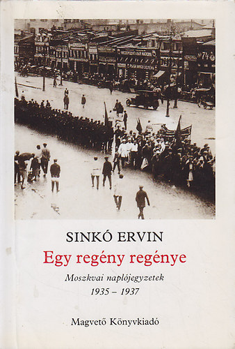 Sinkó Ervin: Egy regény regénye