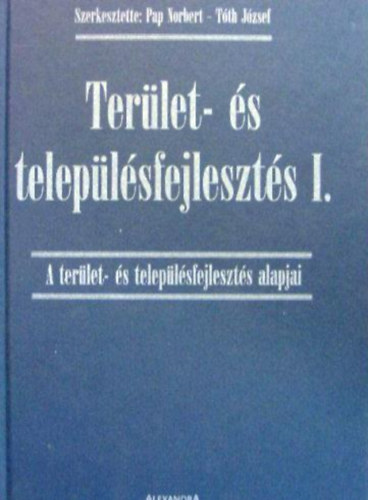 Pap Norbert: Terület- és településfejlesztés I. - A terület- és településfejlesztés