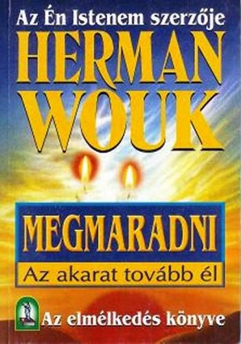 Heman Wouk: Megmaradni (Az akarat tovább él)