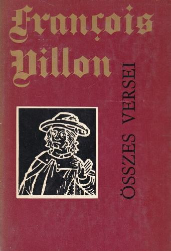 Francois Villon: Francois Villon összes versei (Szántó Piroska illusztr.)