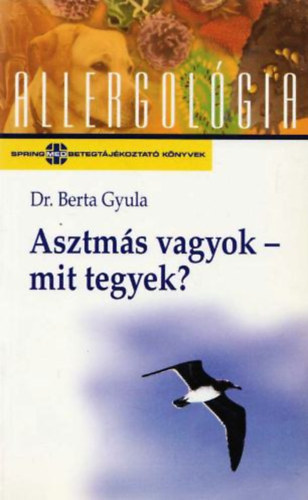 Dr. Berta Gyula: Asztmás vagyok - mit tegyek?