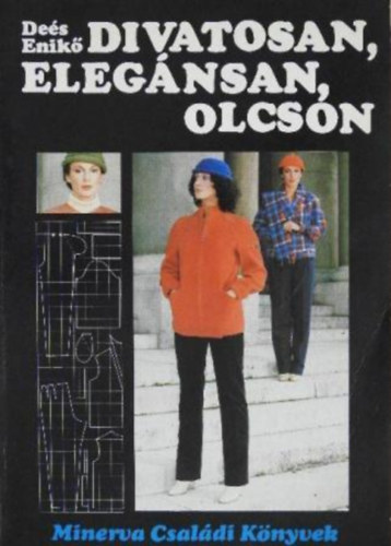 Deés Enikő: Divatosan, elegánsan, olcsón