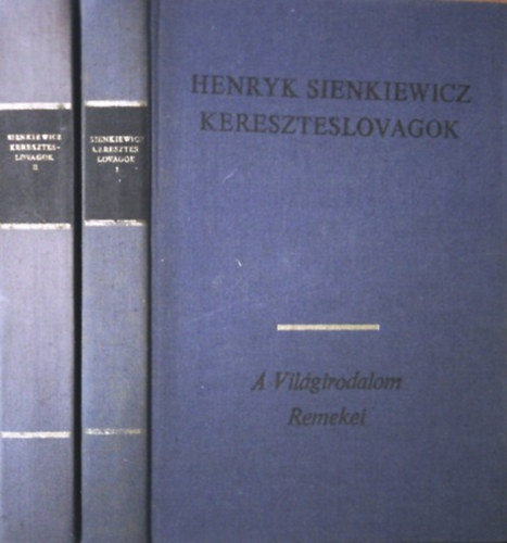 Henryk Sienkiewicz: Kereszteslovagok I-II.