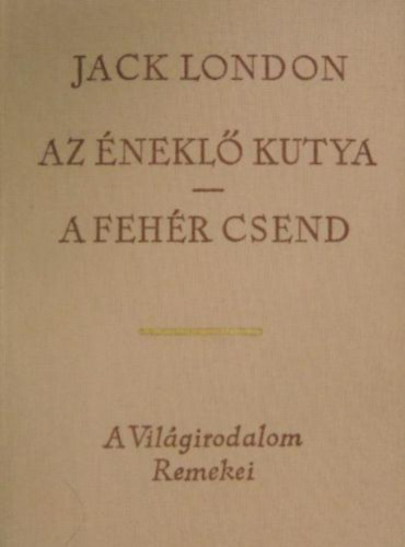 Jack London: Az éneklő kutya-A fehér csend