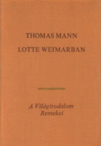 Thomas Mann: Lotte Weimarban