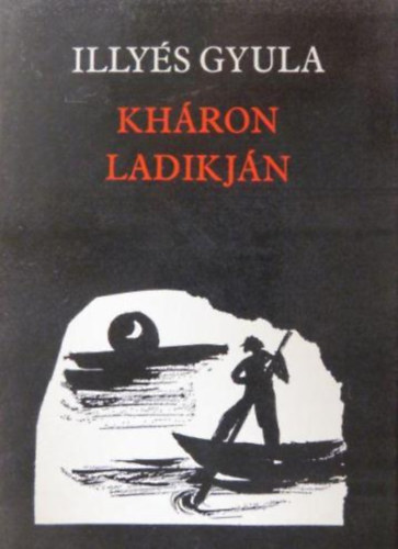 Illyés Gyula: Kháron ladikján