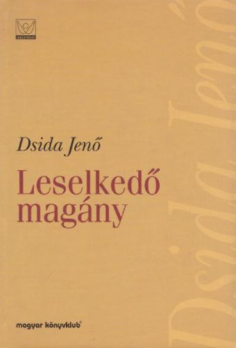 Dsida Jenő: Leselkedő magány