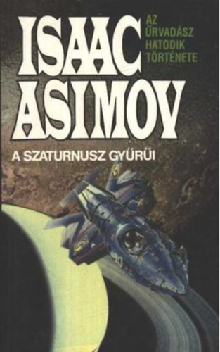 Isaac Asimov: A Szaturnusz gyűrűi (Az Űrvadász hatodik története)