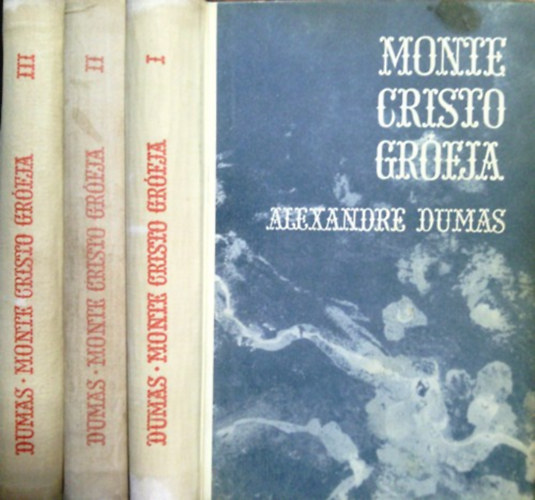 Alexandre Dumas: Monte Cristo grófja I-III.