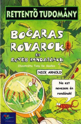 Nick Arnold: Bogaras rovarok és egyéb rondaságok (Rettentő tudomány)