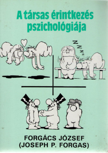 Forgács József: A társas érintkezés pszichológiája