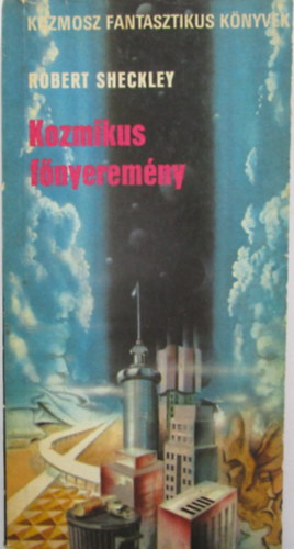 Robert Sheckley: Kozmikus főnyeremény