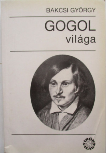 Bakcsi György: Gogol világa