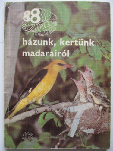Dénes János: 88 színes oldal házunk, kertünk madarairól
