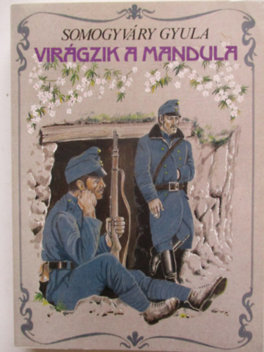 Vitéz Somogyváry Gyula: Virágzik a mandula