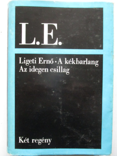 Ligeti Ernő: A kékbarlang - Az idegen csillag