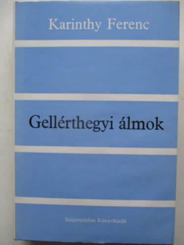 Karinthy Ferenc: Gellérthegyi álmok