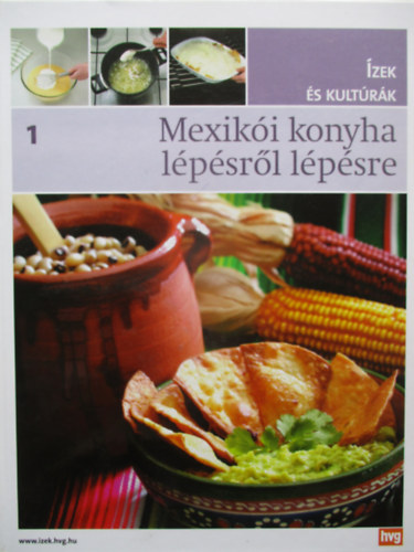 Campos Jimenez Mária: Mexikói konyha lépésről lépésre (Ízek és kultúrák 1.)