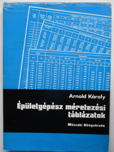 Arnold Károly: Épületgépész méretezési táblázatok