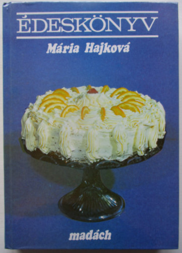 Mária Hajková: Édeskönyv