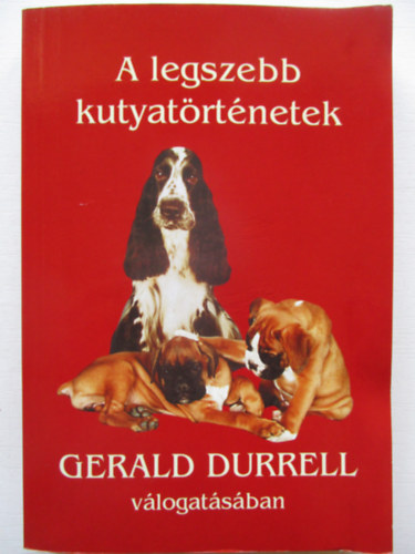 : A legszebb kutyatörténetek Gerald Durrell válogatásában