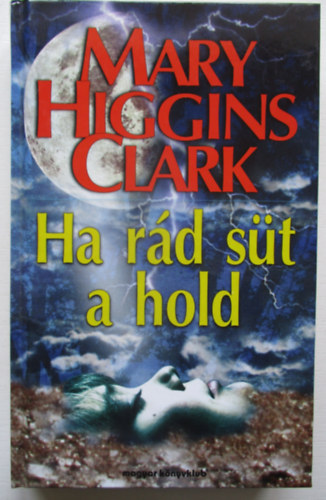 Mary Higgins Clark: Ha rád süt a hold