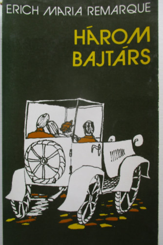 Erich Maria Remarque: Három bajtárs