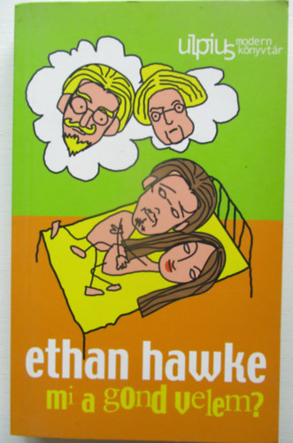 Ethan Hawke: Mi a gond velem?