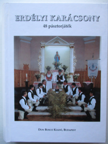 : Erdélyi karácsony (48 pásztorjáték)