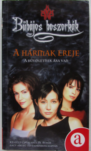 Eliza Willard: Bűbájos boszorkák - A hármak ereje (A bűvöletnek ára van)