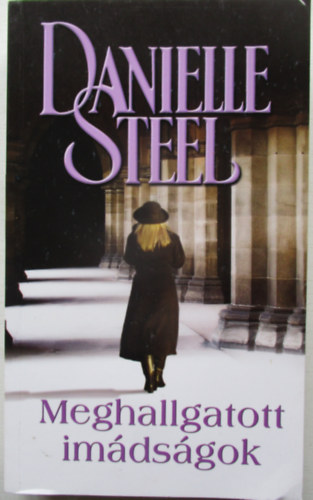 Danielle Steel: Meghallgatott imádságok