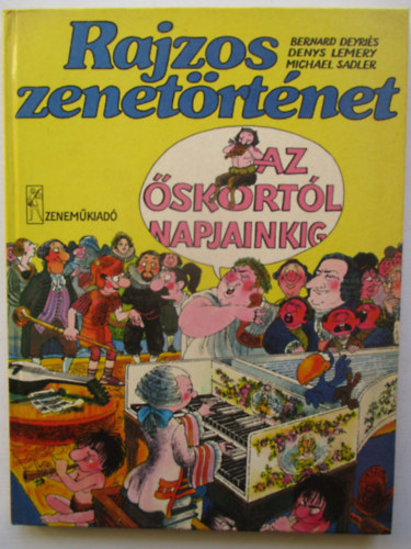 Deyriés-Lemery-Sadler: Rajzos zenetörténet az őskortól napjainkig