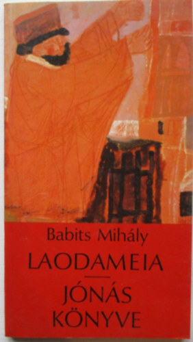 Babits Mihály: Laodameia-Jónás könyve