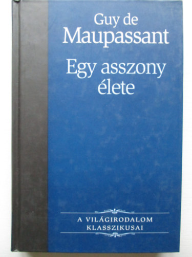 Guy De Maupassant: Egy asszony élete