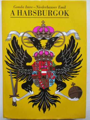 Gonda Imre-Niederhauser Emil: A Habsburgok