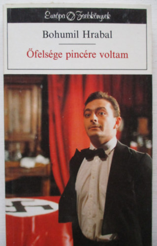 Bohumil Hrabal: Őfelsége pincére voltam