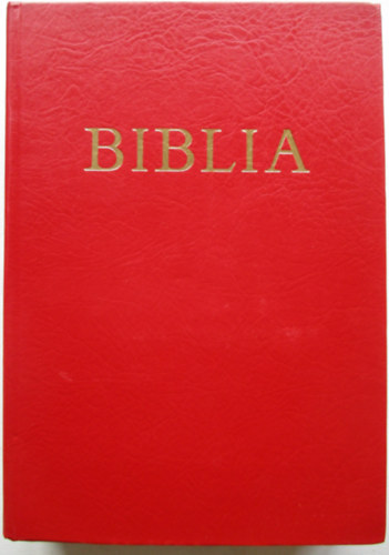 : Biblia (Ószövetségi és újszövetségi szentírás)